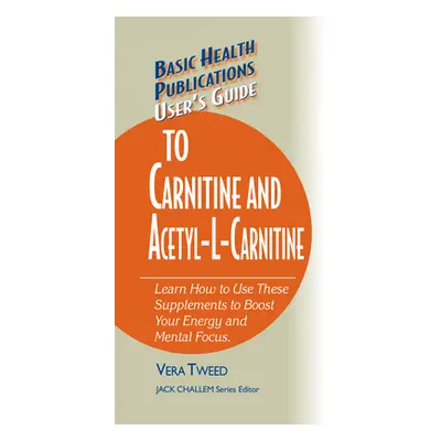 "User's Guide to Carnitine and Acetyl-L-Carnitine" - "" ("Tweed Vera")