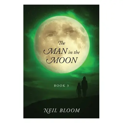 "The Man in the Moon: Book 3" - "" ("Bloom Neil")