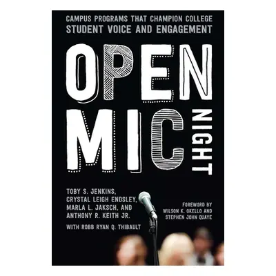 "Open Mic Night: Campus Programs That Champion College Student Voice and Engagement" - "" ("Jenk