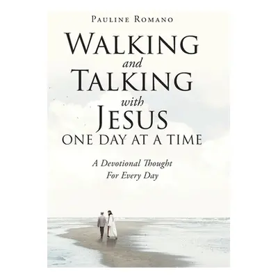 "Walking and Talking with Jesus One Day at a Time: A Devotional Thought For Every Day" - "" ("Ro