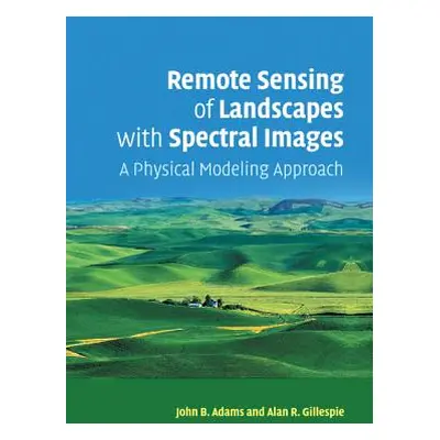 "Remote Sensing of Landscapes with Spectral Images: A Physical Modeling Approach" - "" ("Adams J