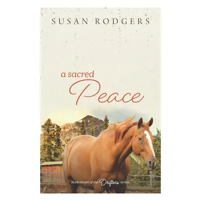 "A Sacred Peace" - "" ("Rodgers Susan")