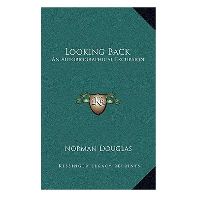 "Looking Back: An Autobiographical Excursion" - "" ("Douglas Norman")