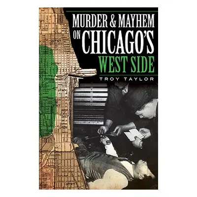 "Murder and Mayhem on Chicago's West Side" - "" ("Taylor Troy")