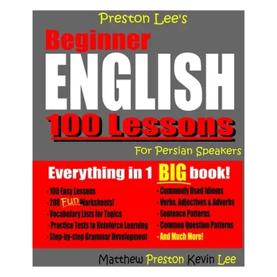 "Preston Lee's Beginner English 100 Lessons for Persian Speakers" - "" ("Preston Matthew")