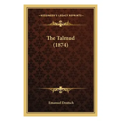 "The Talmud (1874)" - "" ("Deutsch Emanuel")