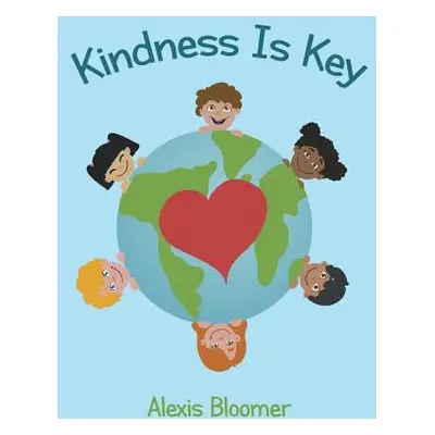 "Kindness Is Key" - "" ("Bloomer Alexis")