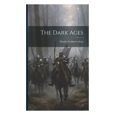 "The Dark Ages" - "" ("Charles Scribner's Sons")