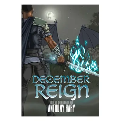 "December Reign: Book One of the Lore of Man" - "" ("Hary Anthony M.")