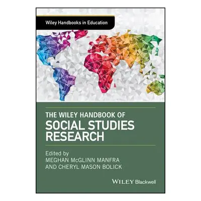 "The Wiley Handbook of Social Studies Research" - "" ("Manfra Meghan McGlinn")