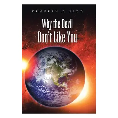 "Why the Devil Don't Like You" - "" ("Kidd Kenneth D.")