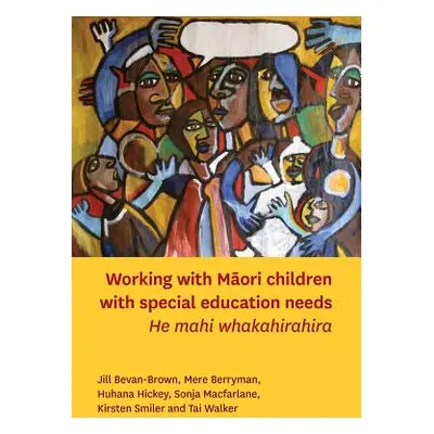 "Working with Māori Children with Special Education Needs" - "" ("Bevan-Brown Jill")