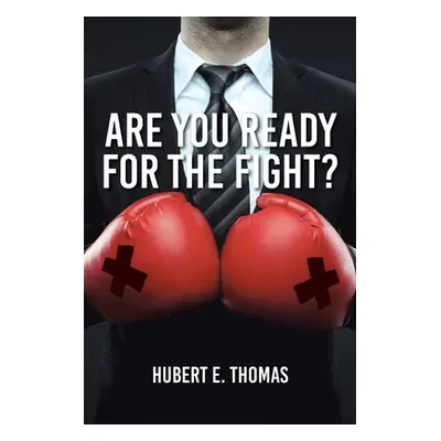 "Are You Ready for the Fight?" - "" ("Thomas Hubert E.")