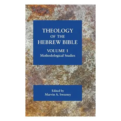 "Theology of the Hebrew Bible, volume 1: Methodological Studies" - "" ("Sweeney Marvin a.")