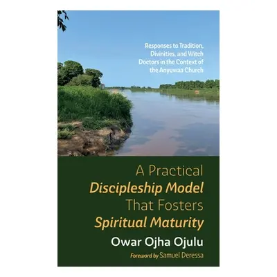 "A Practical Discipleship Model That Fosters Spiritual Maturity: Responses to Tradition, Divinit