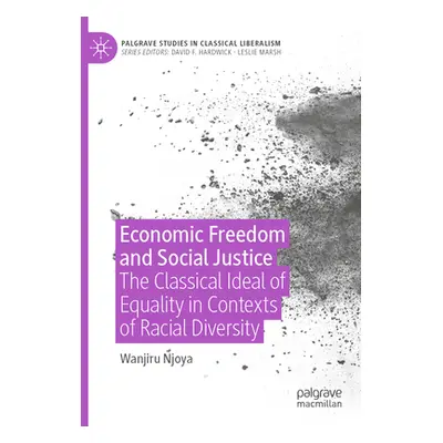 "Economic Freedom and Social Justice: The Classical Ideal of Equality in Contexts of Racial Dive