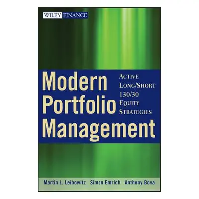 "Modern Portfolio Management: Active Long/Short 130/30 Equity Strategies" - "" ("Leibowitz Marti