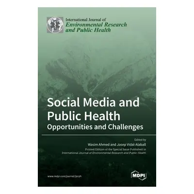 "Social Media and Public Health: Opportunities and Challenges" - "" ("Ahmed Wasim")