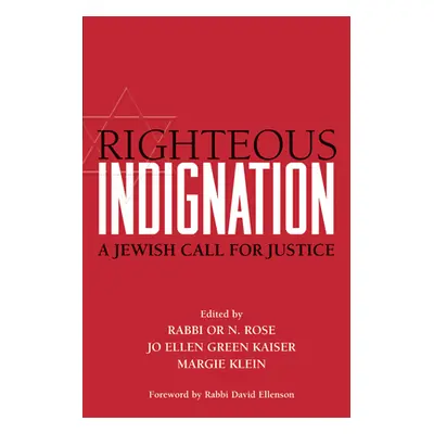 "Righteous Indignation: A Jewish Call for Justice" - "" ("Rose Or N.")