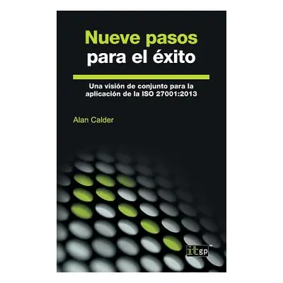 "Nueve pasos para el xito: Una visin de conjunto para la aplicacin de la ISO 27001:2013" - "" ("