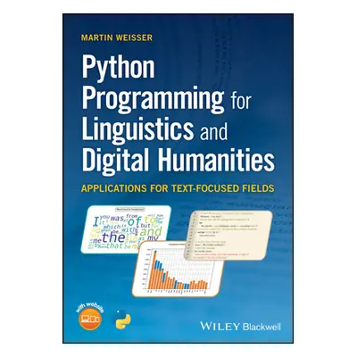 "Python Programming for Linguistics and Digital Humanities: Applications for Text-Focused Fields