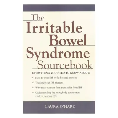 "The Irritable Bowel Syndrome Sourcebook" - "" ("O'Hare Laura")