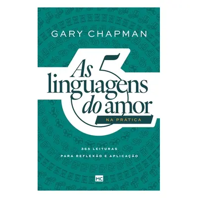 "As 5 linguagens do amor na prtica: 365 leituras para reflexo e aplicao" - "" ("Chapman Gary")