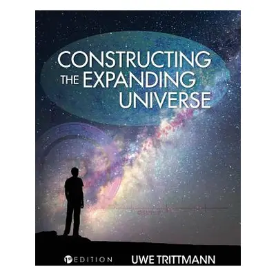 "Constructing the Expanding Universe" - "" ("Trittmann Uwe")