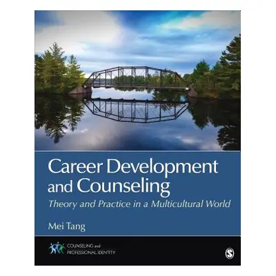 "Career Development and Counseling: Theory and Practice in a Multicultural World" - "" ("Tang Me