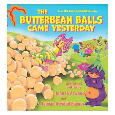 "The Butterbean Balls Came Yesterday" - "" ("Atwood John H.")