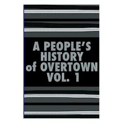 "A People's History of Overtown" - "" ("Katel Jacob")