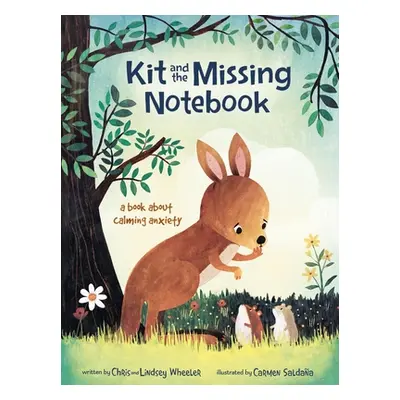 "Kit and the Missing Notebook: A Book about Calming Anxiety" - "" ("Wheeler Chris Andrew")