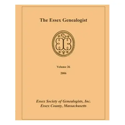 "The Essex Genealogist, Volume 26, 2006" - "" ("Essex Society of Genealogist Inc")