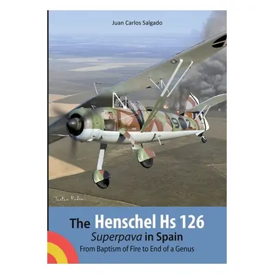 "The Henschel Hs 126 Superpava in Spain: From Baptism of Fire to End of a Genus" - "" ("Salgado 