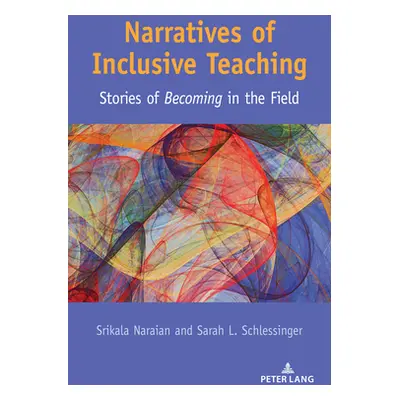 "Narratives of Inclusive Teaching: Stories of Becoming in the Field"" - "" ("Danforth Scot")