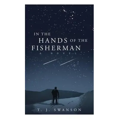 "In the Hands of the Fisherman" - "" ("Swanson T. J.")