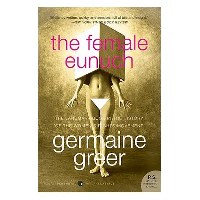 "The Female Eunuch" - "" ("Greer Germaine")