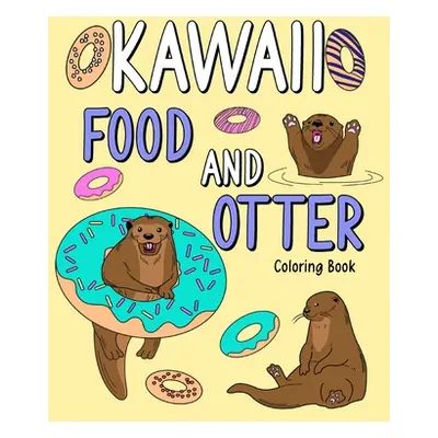 "Kawaii Food and Otter Coloring Book" - "" ("Paperland")