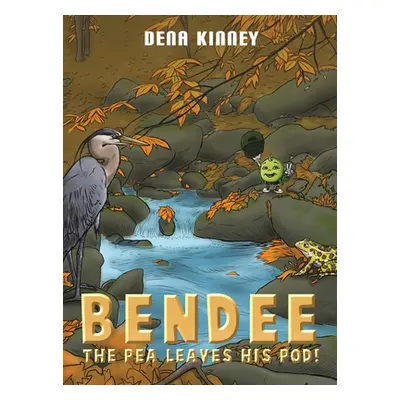 "Bendee the Pea Leaves His Pod!" - "" ("Kinney Dena")