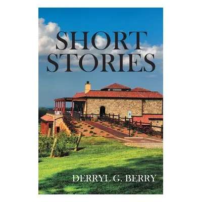 "Short Stories" - "" ("Berry Derryl G.")