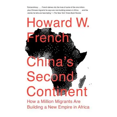 "China's Second Continent: How a Million Migrants Are Building a New Empire in Africa" - "" ("Fr