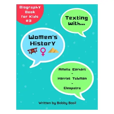 "Texting with Women's History: Amelia Earhart, Harriet Tubman, and Cleopatra Biography Book for 