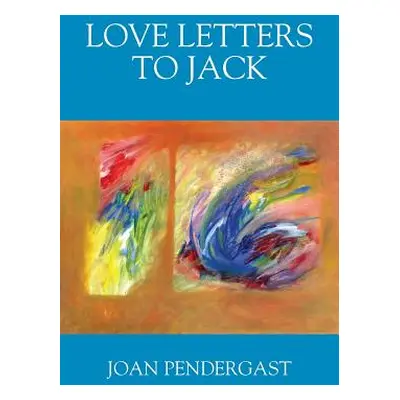 "Love Letters to Jack" - "" ("Pendergast Joan")