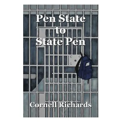 "Pen State to State Pen" - "" ("Richards Cornell")