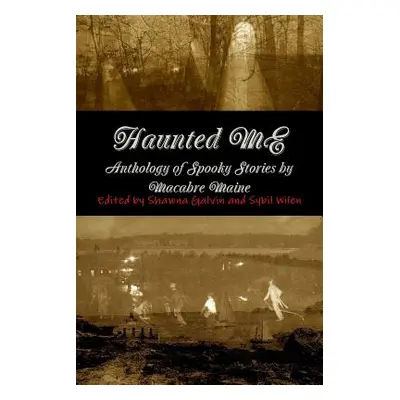 "Haunted ME" - "" ("Maine Macabre")