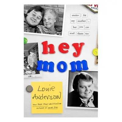 "Hey Mom: Stories for My Mother, But You Can Read Them Too" - "" ("Anderson Louie")