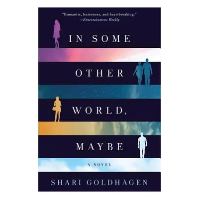 "In Some Other World, Maybe" - "" ("Goldhagen Shari")