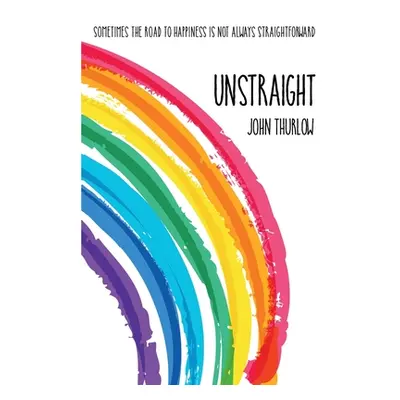 "Unstraight" - "" ("Thurlow John")