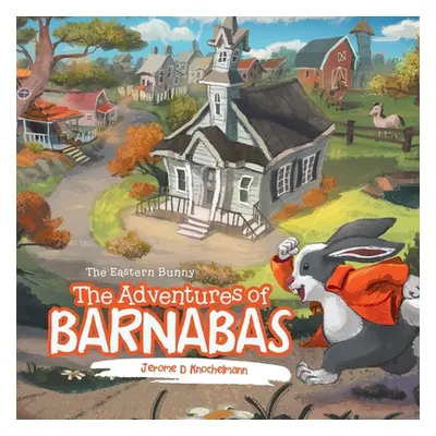 "The Adventures of Barnabas: The Eastern Bunny" - "" ("Knochelmann Jerome D.")