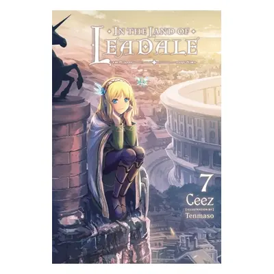 "In the Land of Leadale, Vol. 7 (Light Novel)" - "" ("Ceez")